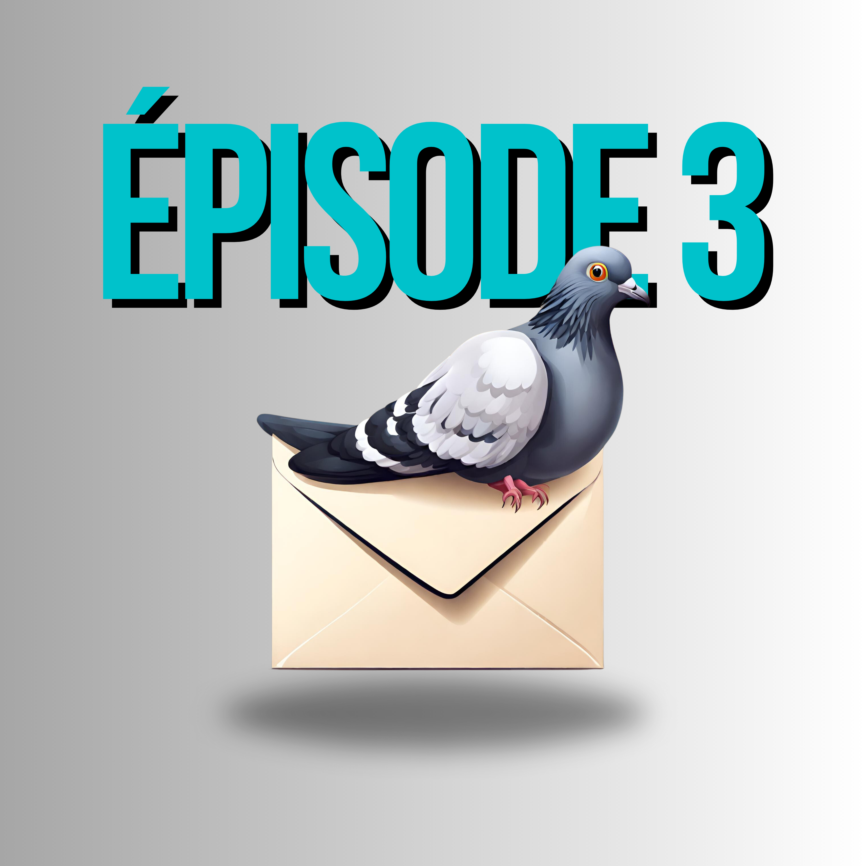 Épisode 3 - Les pigeons photographes & les facteurs voleurs