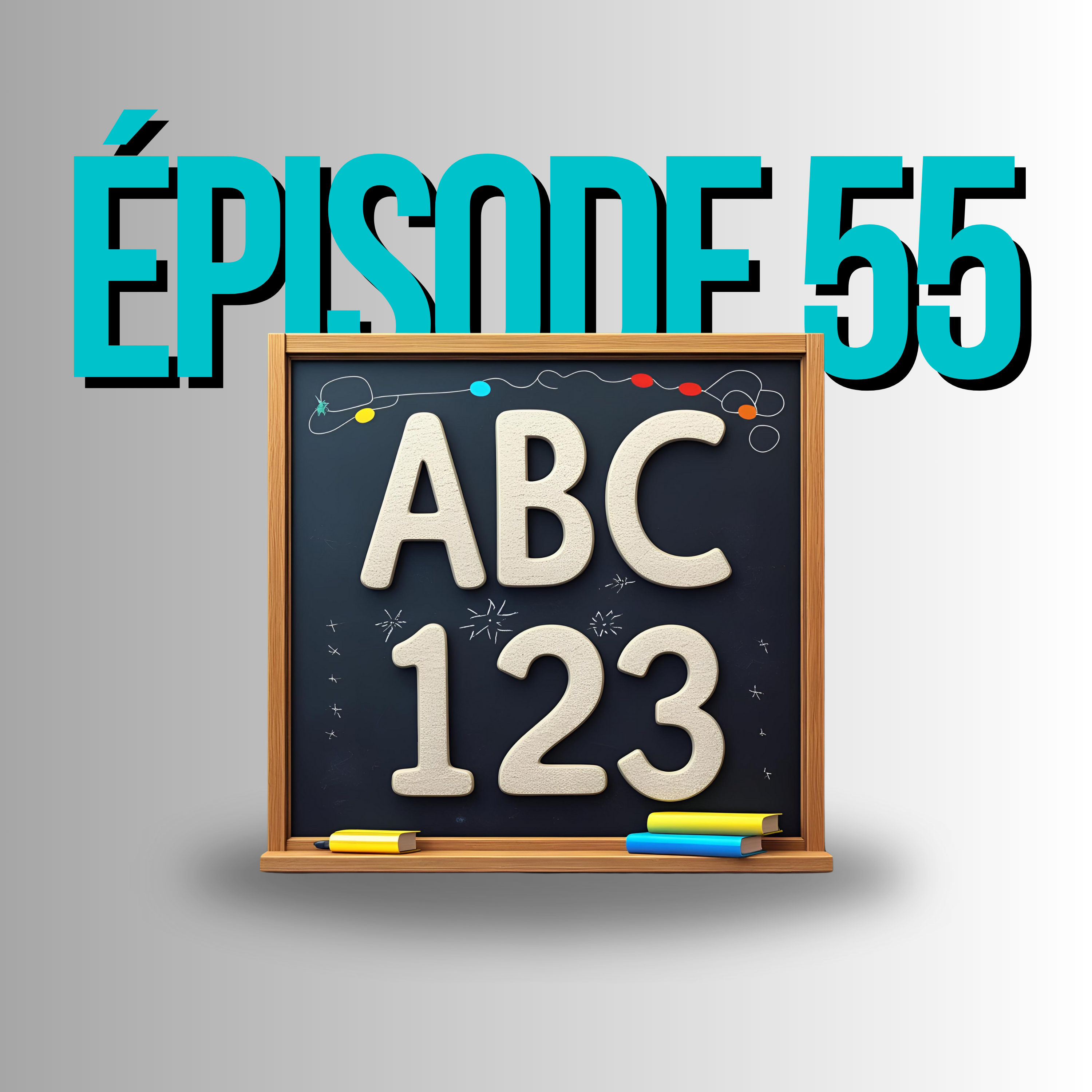 Épisode 55 - Des chiffres et des lettres