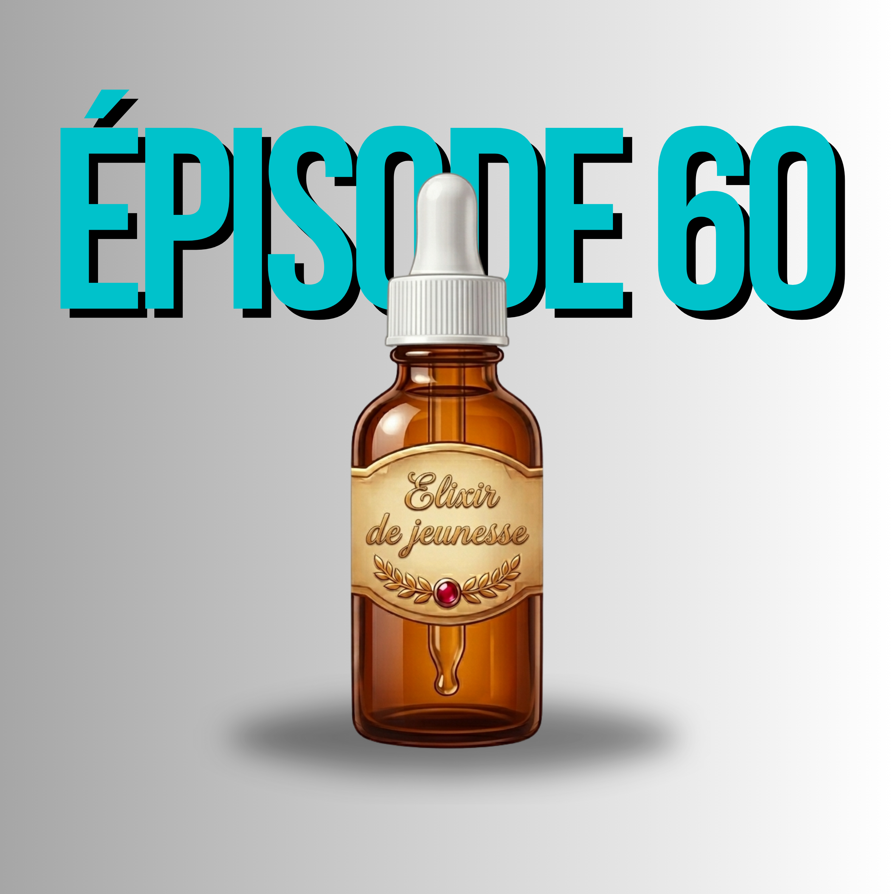Épisode 60 - Vieillir... ou ne pas vieillir