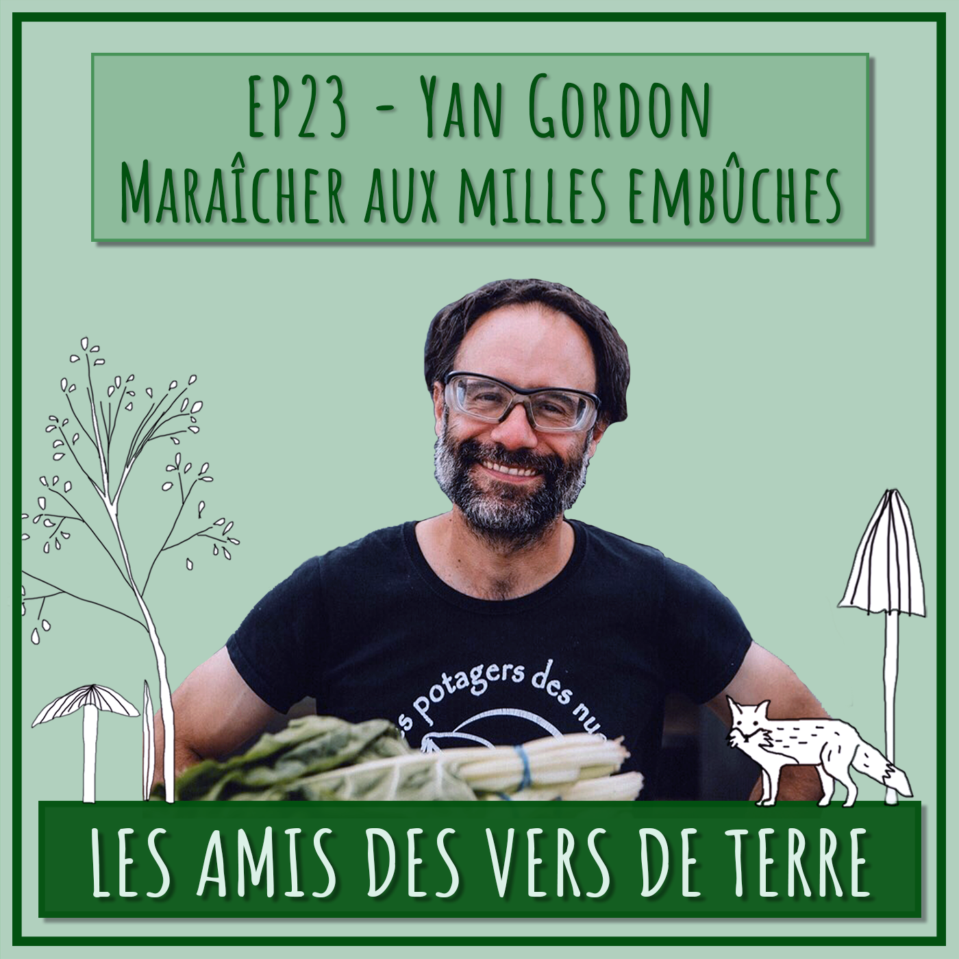 AVDT-S3-EP23 - Yan Gordon, maraîcher aux milles embûches