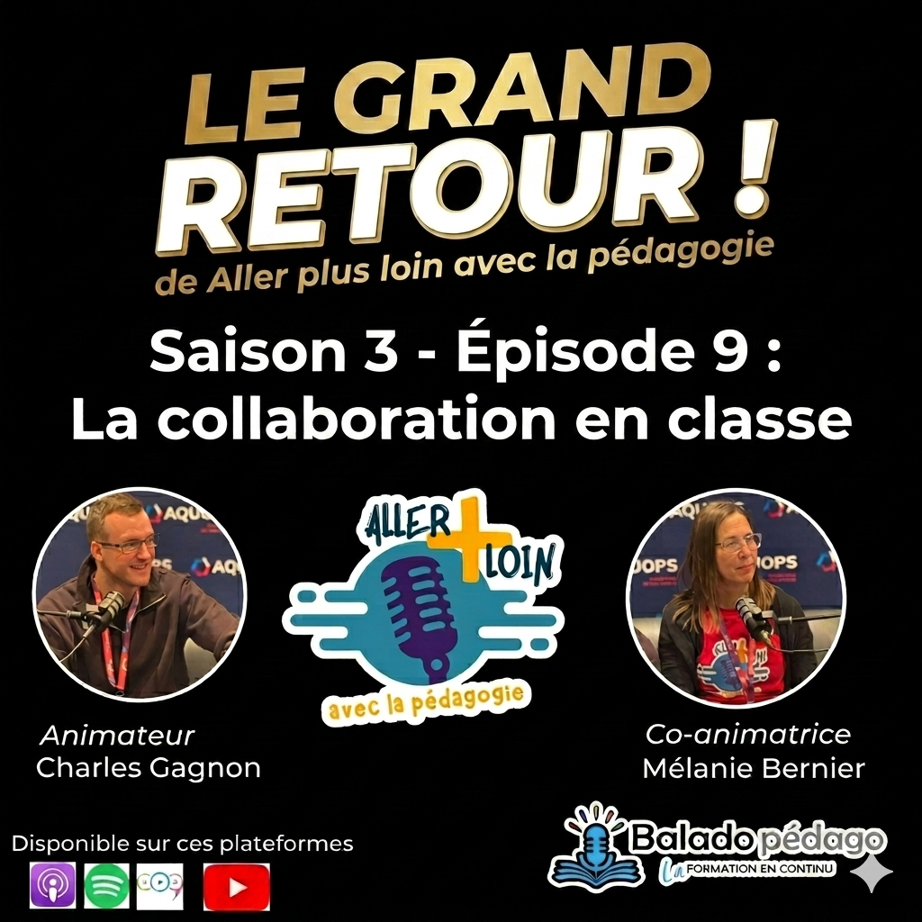 S3 - Épisode 9: La collaboration en classe!