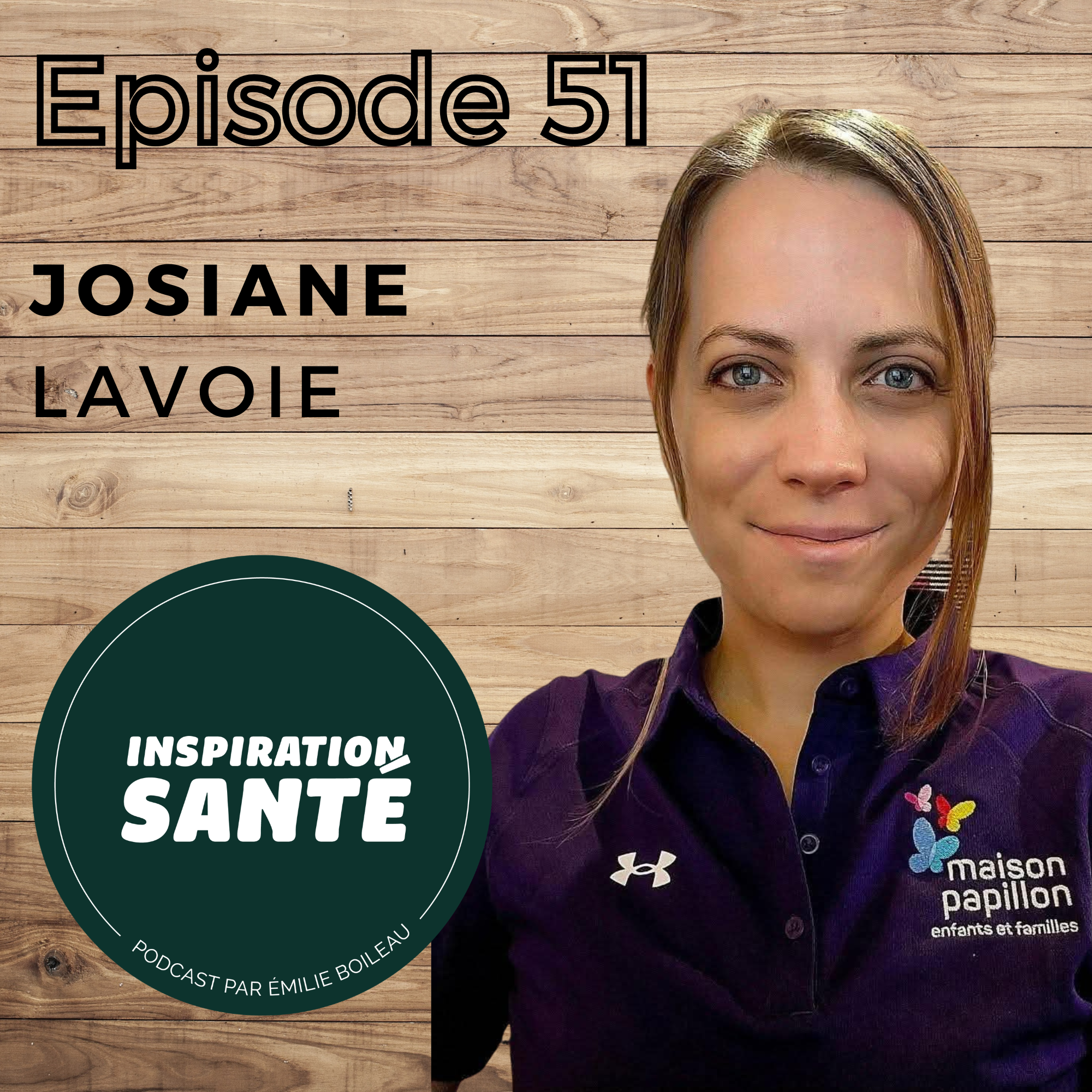 Épisode 51: Josiane Lavoie de Maison Papillon Enfants