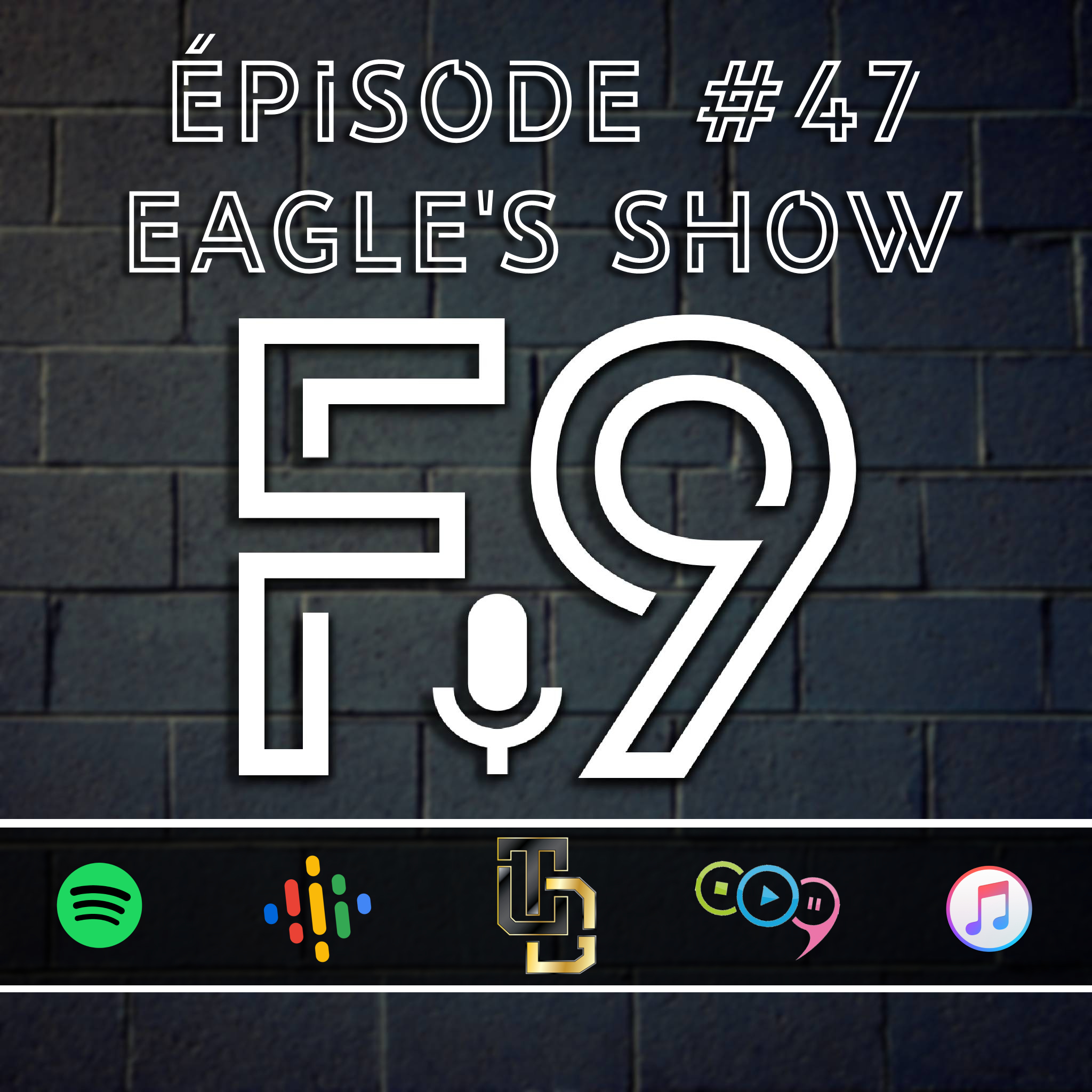Épisode #47 // Eagle's Show! episode artwork