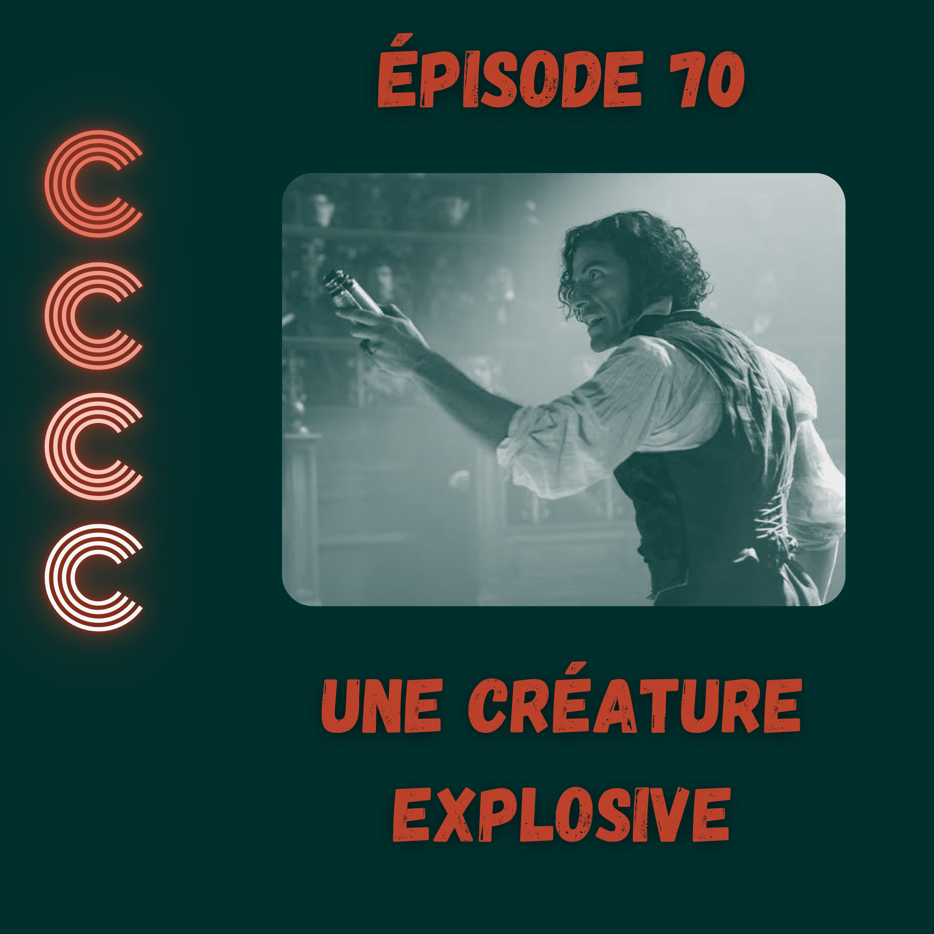 70 - Une créature explosive episode artwork