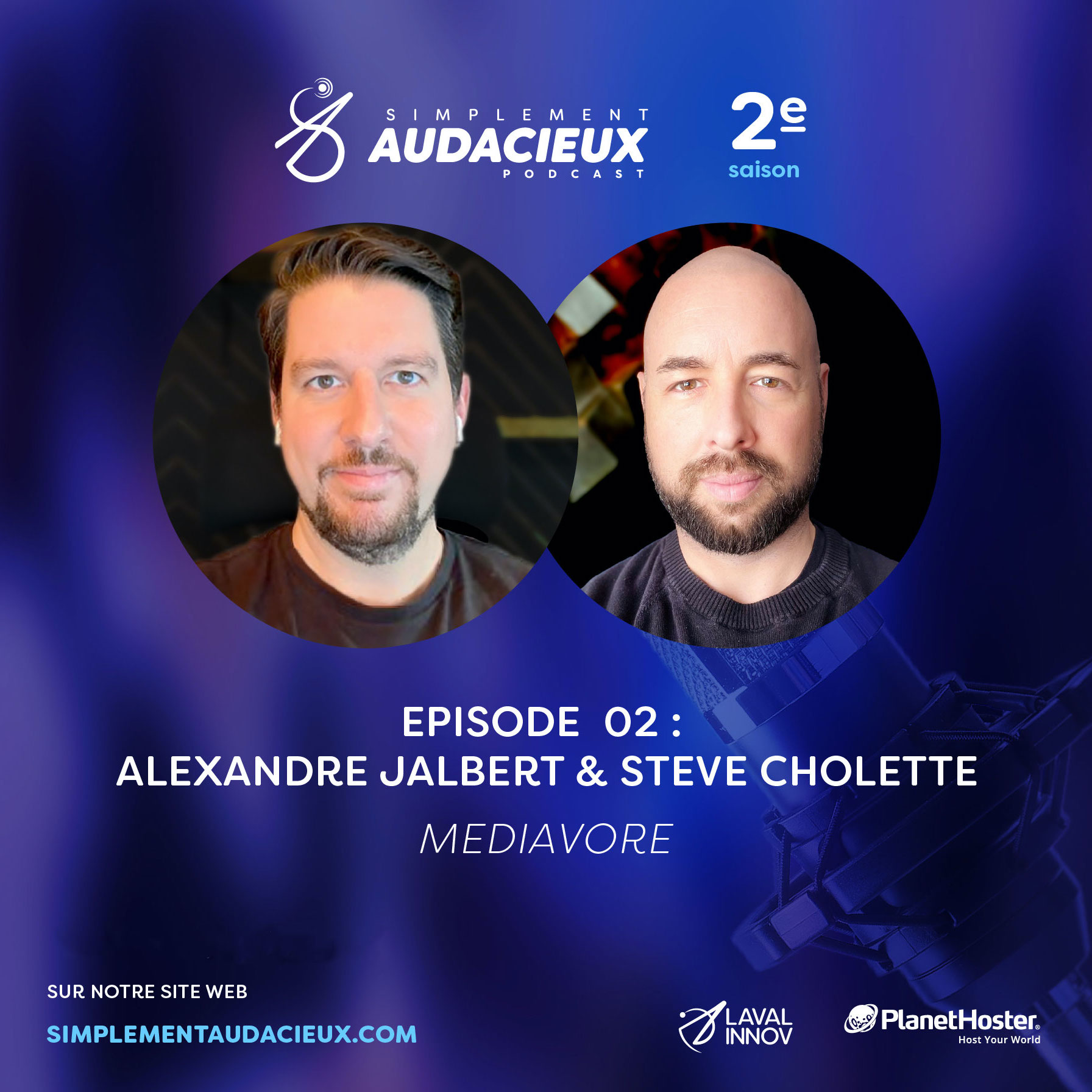 S2 - Episode 02: Entrevue avec les co-fondateurs de Mediavore, Alexandre Jalbert