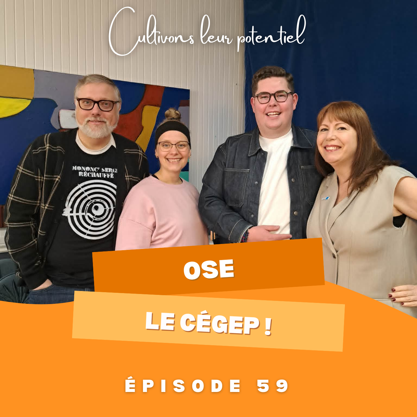 Épisode 59 : Ose le Cégep !