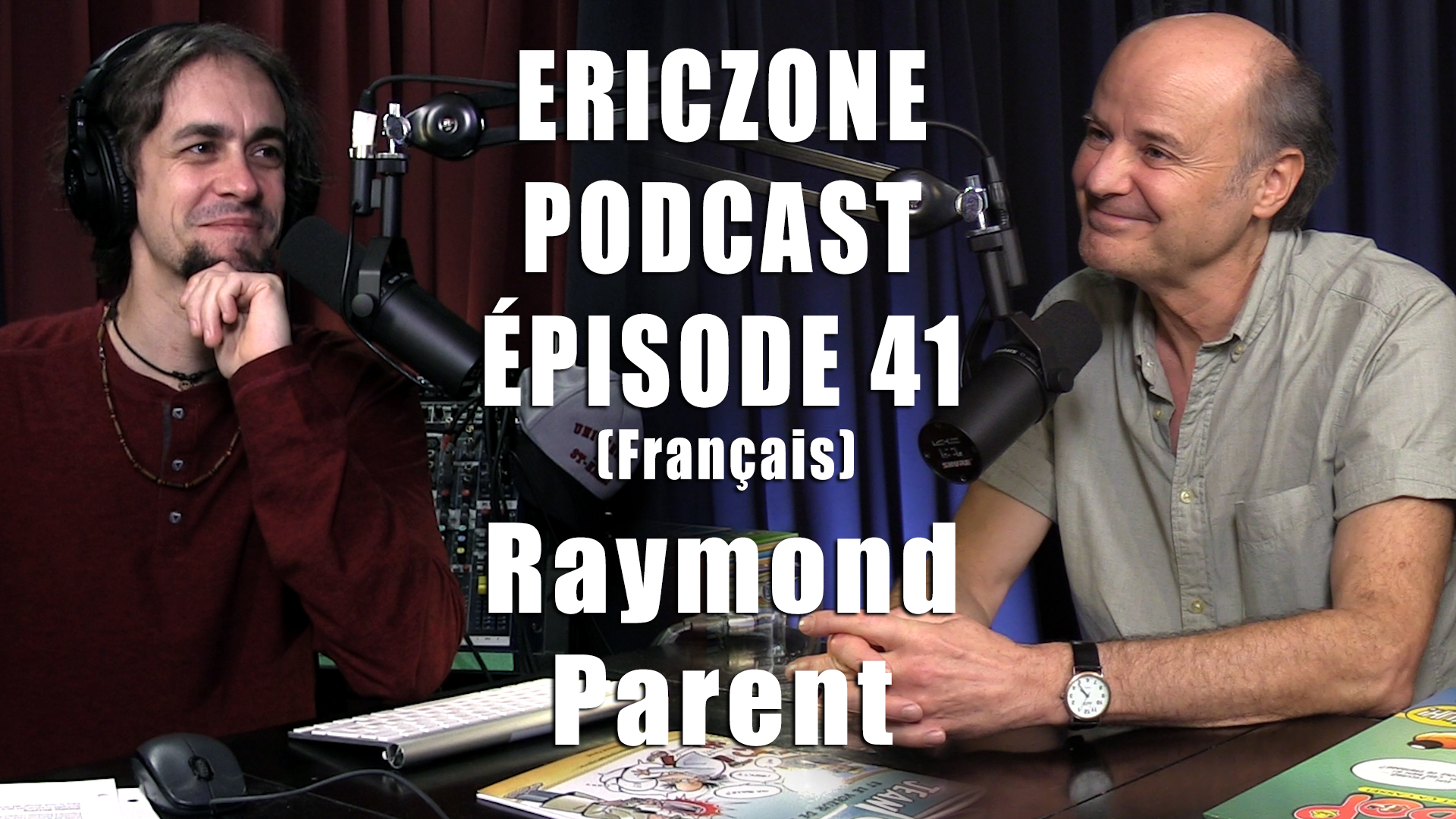  Ericzone Podcast: Épisode 41: Raymond Parent (Fr)
