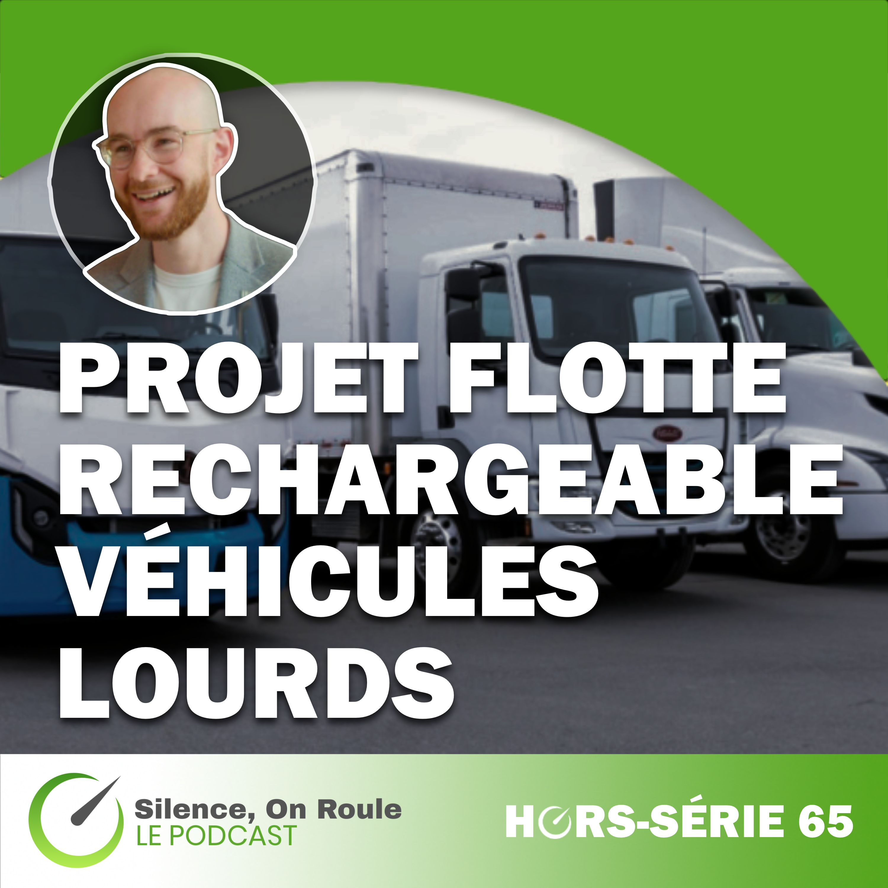 Épisode Hors Série # 65 : Projet flotte de camions lourds rechargeables de