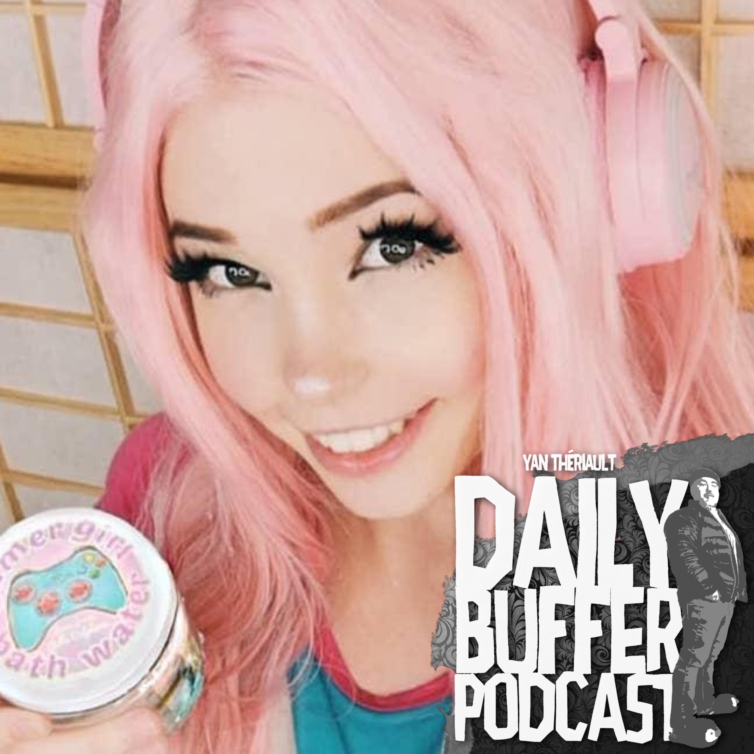 Belle Delphine et les Web-Guidounes - Daily Buffer Podcast - 2019 07 10 l Y