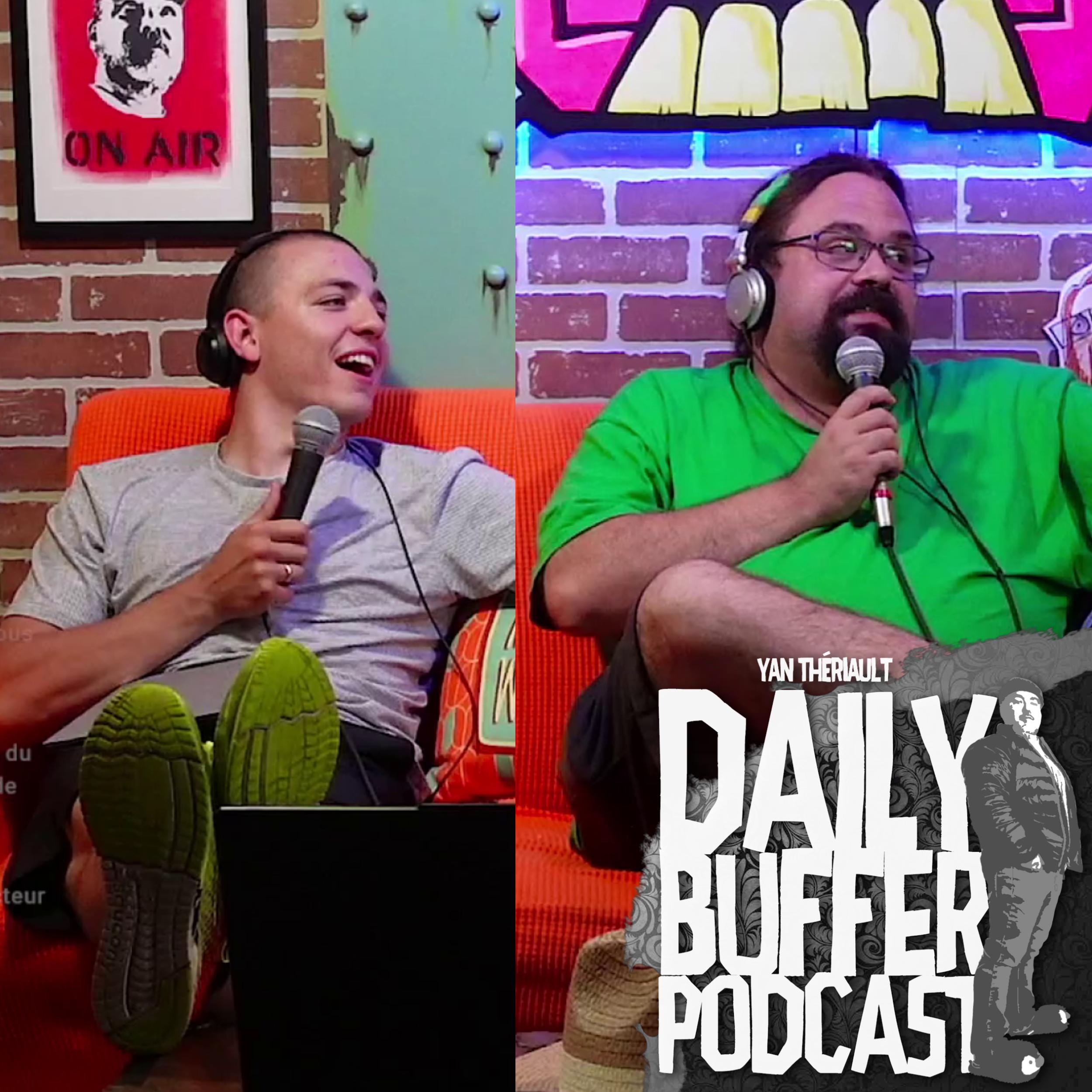 De retour de pause avec Faf et Will!! - Le Daily Buffer l Yan Thériault [28