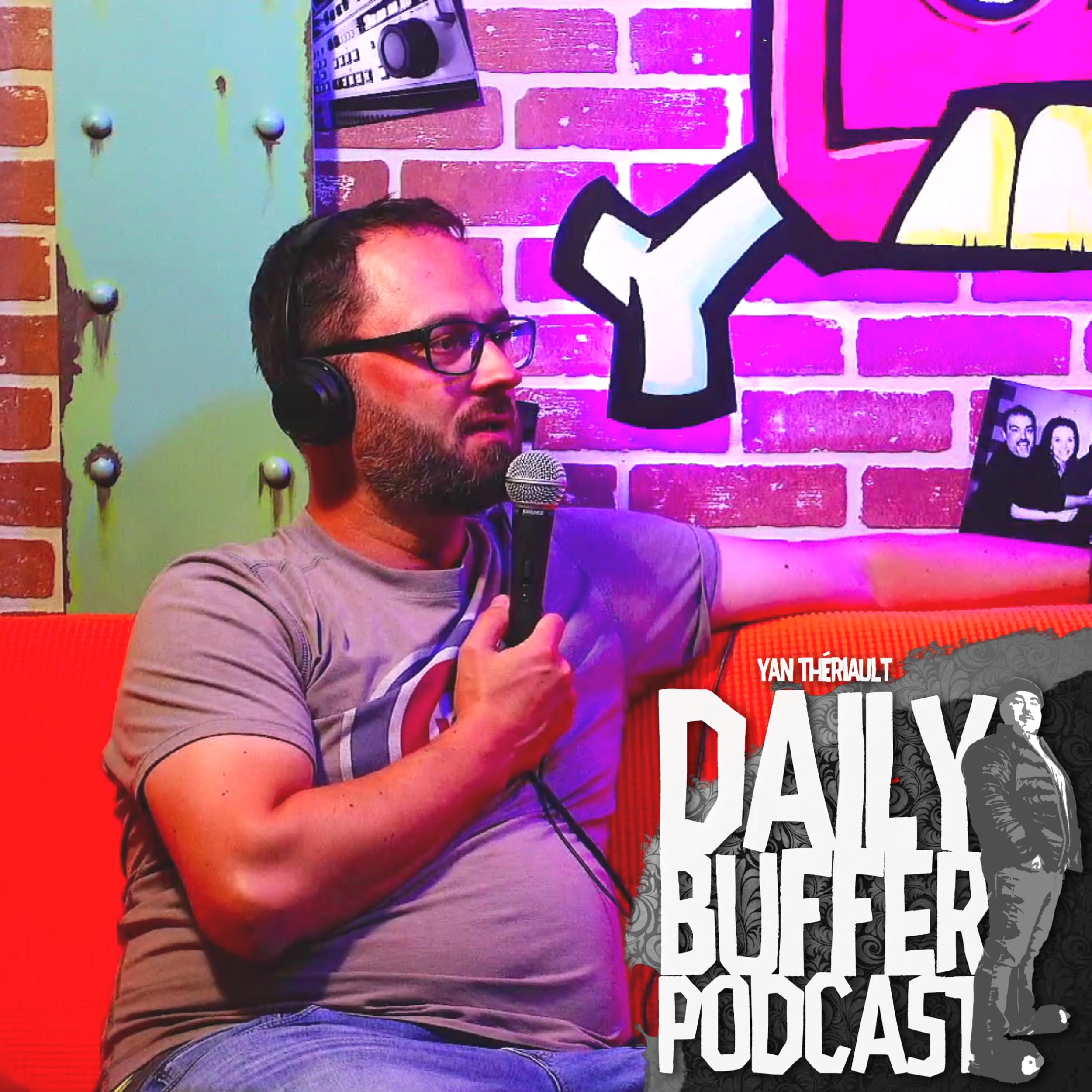 Étienne Dano vient nous visiter en studio!! - Le Daily Buffer l Yan Thériau