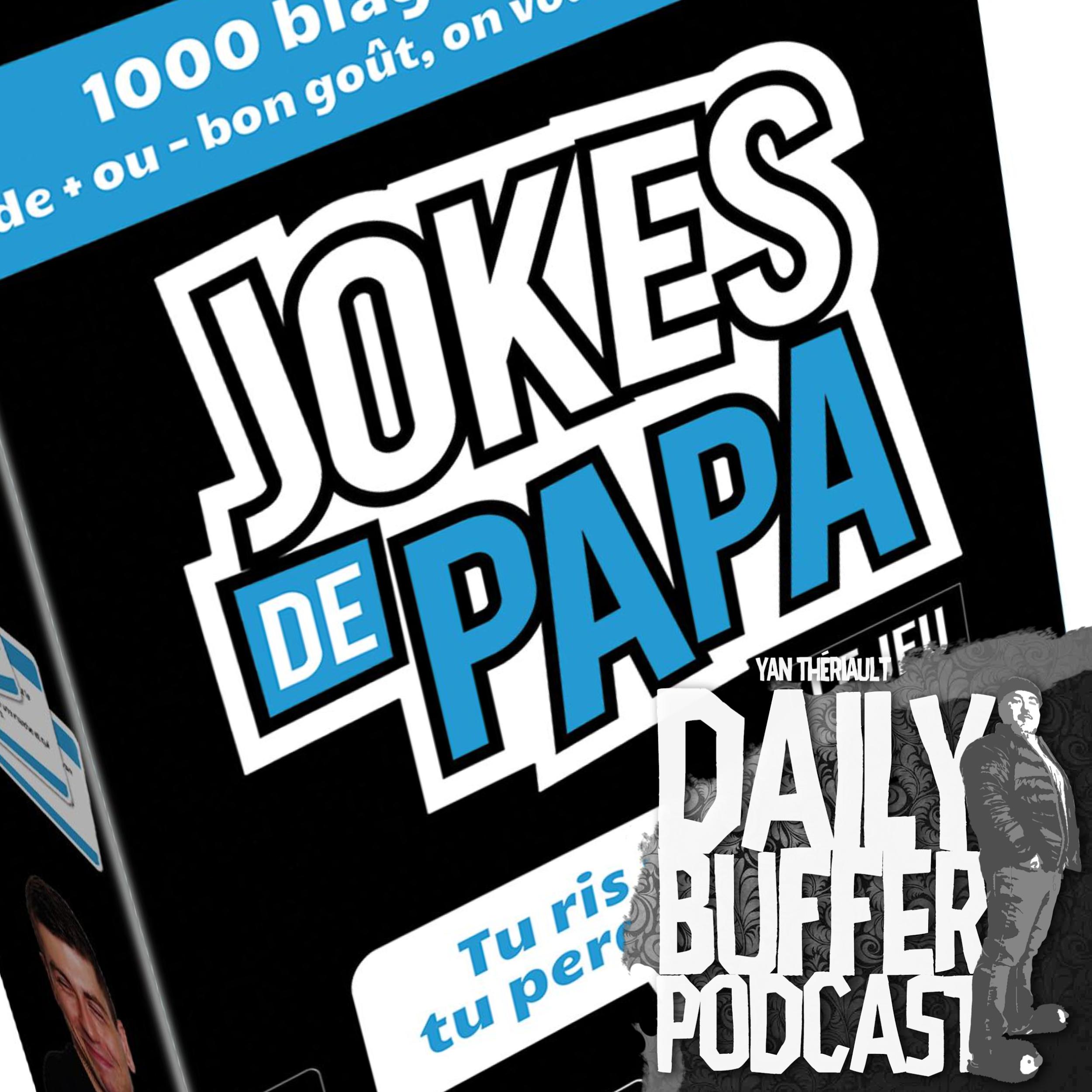 Jokes de Papa... du vol ou pas? - Le Daily Buffer Podcast - 2019 05 14