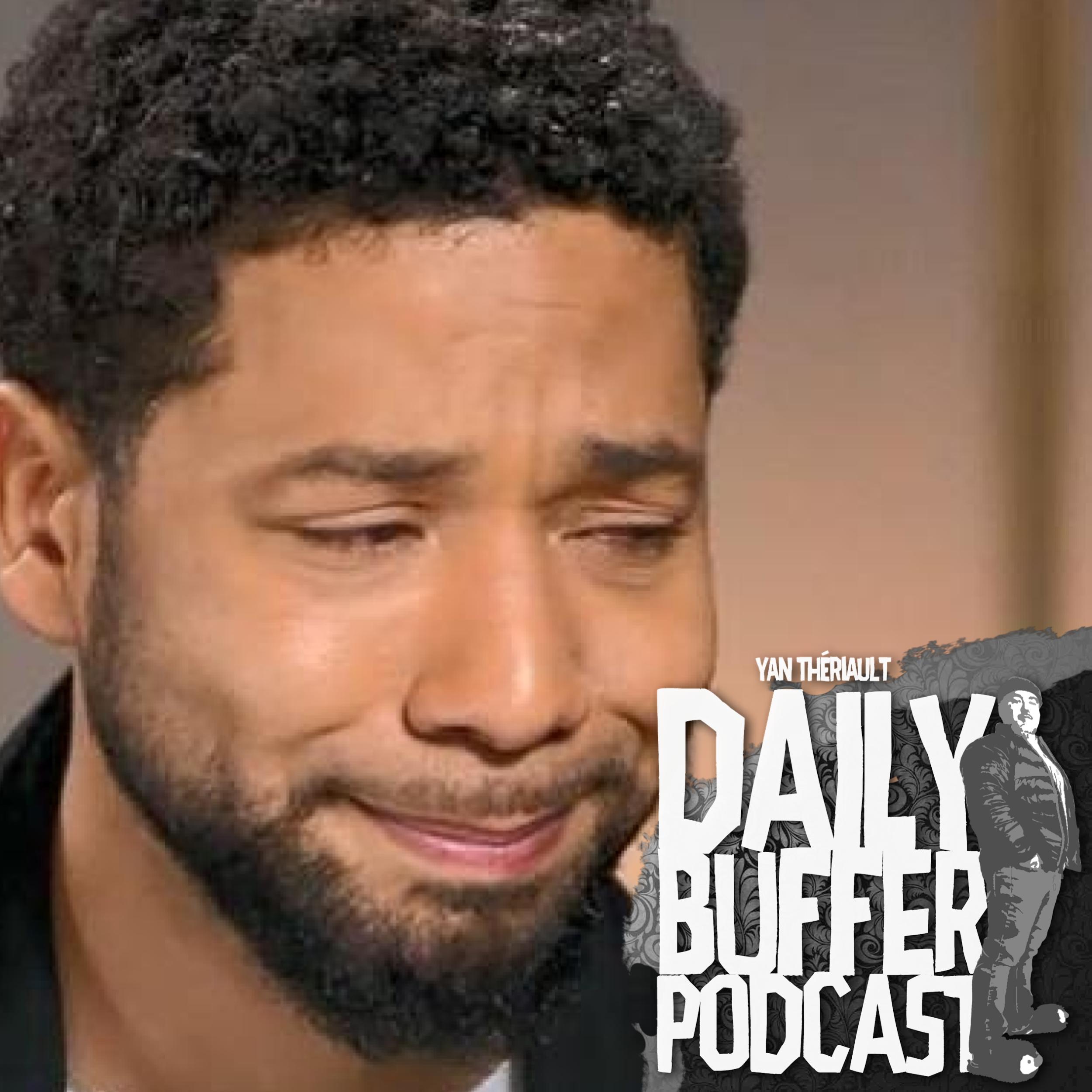 Le Daily Buffer Podcast - 2019 03 28 - Jussie Smollett. Expliquez-moi quelq