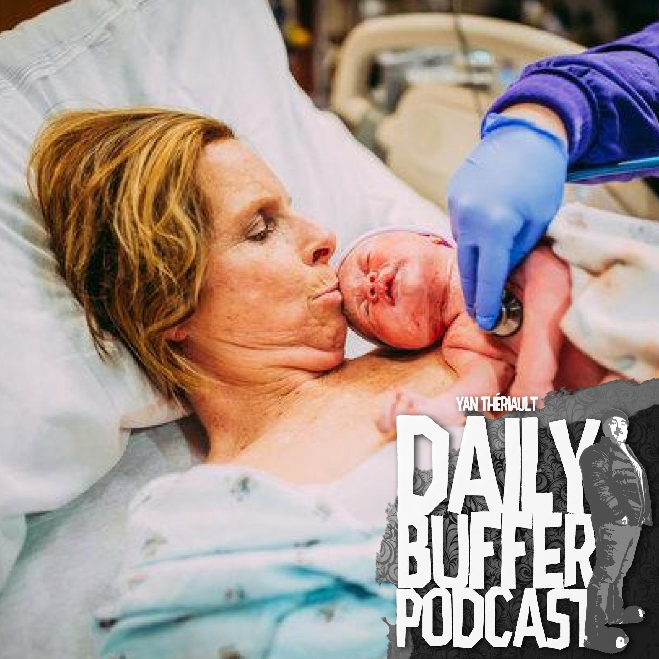Le Daily Buffer Podcast - 2019 04 23 - Elle porte volontairement le bebe de