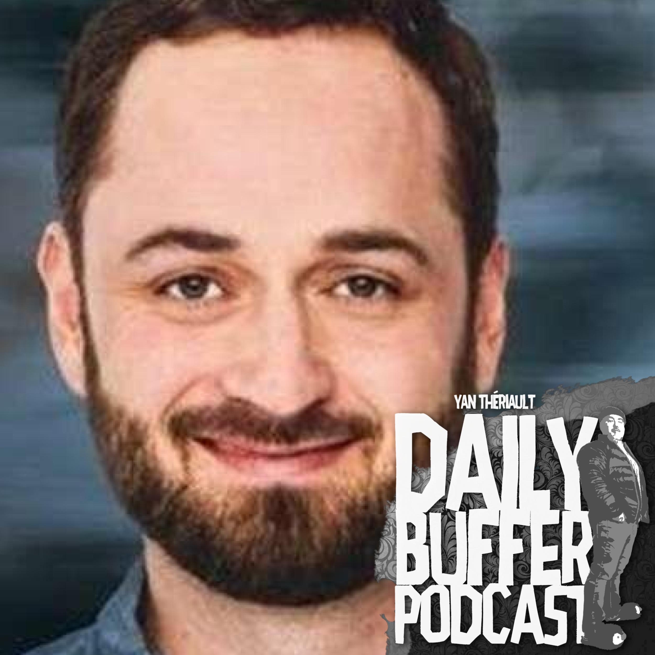 Spécial avec Étienne Dano - Le Daily Buffer Podcast - 2019 11 21 l Yan Thér