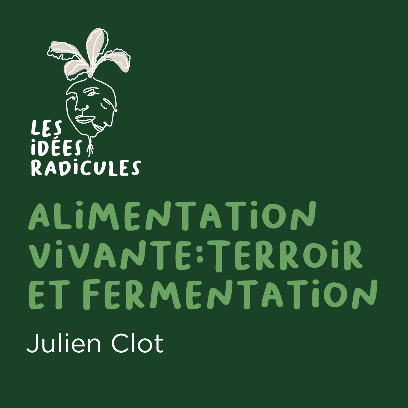 Alimentation vivante: Terroir et Fermentation - Julien Clot
