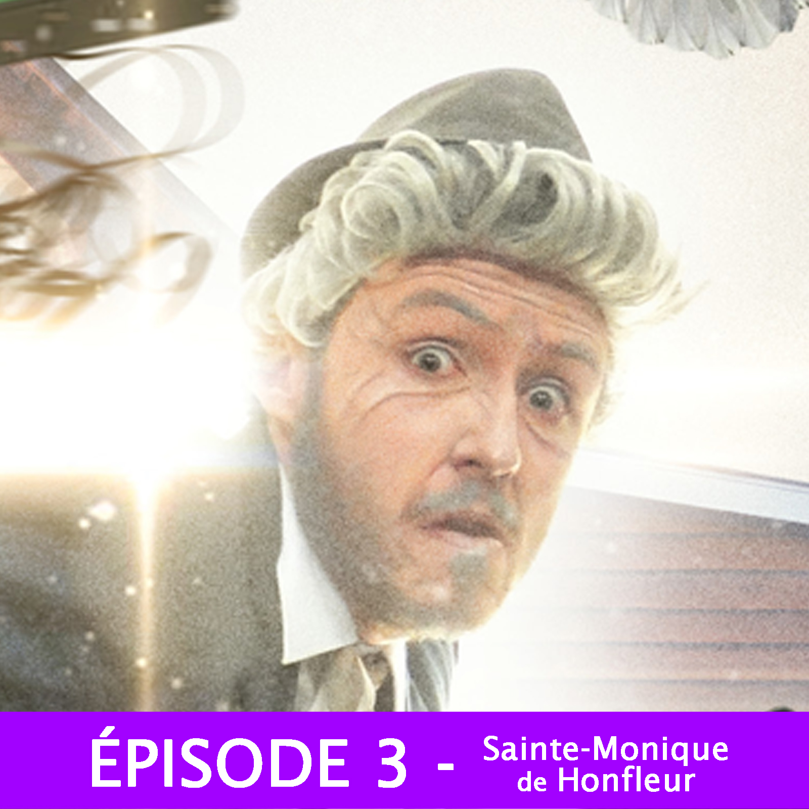 Épisode 3 - Sainte-Monique de Honfleur