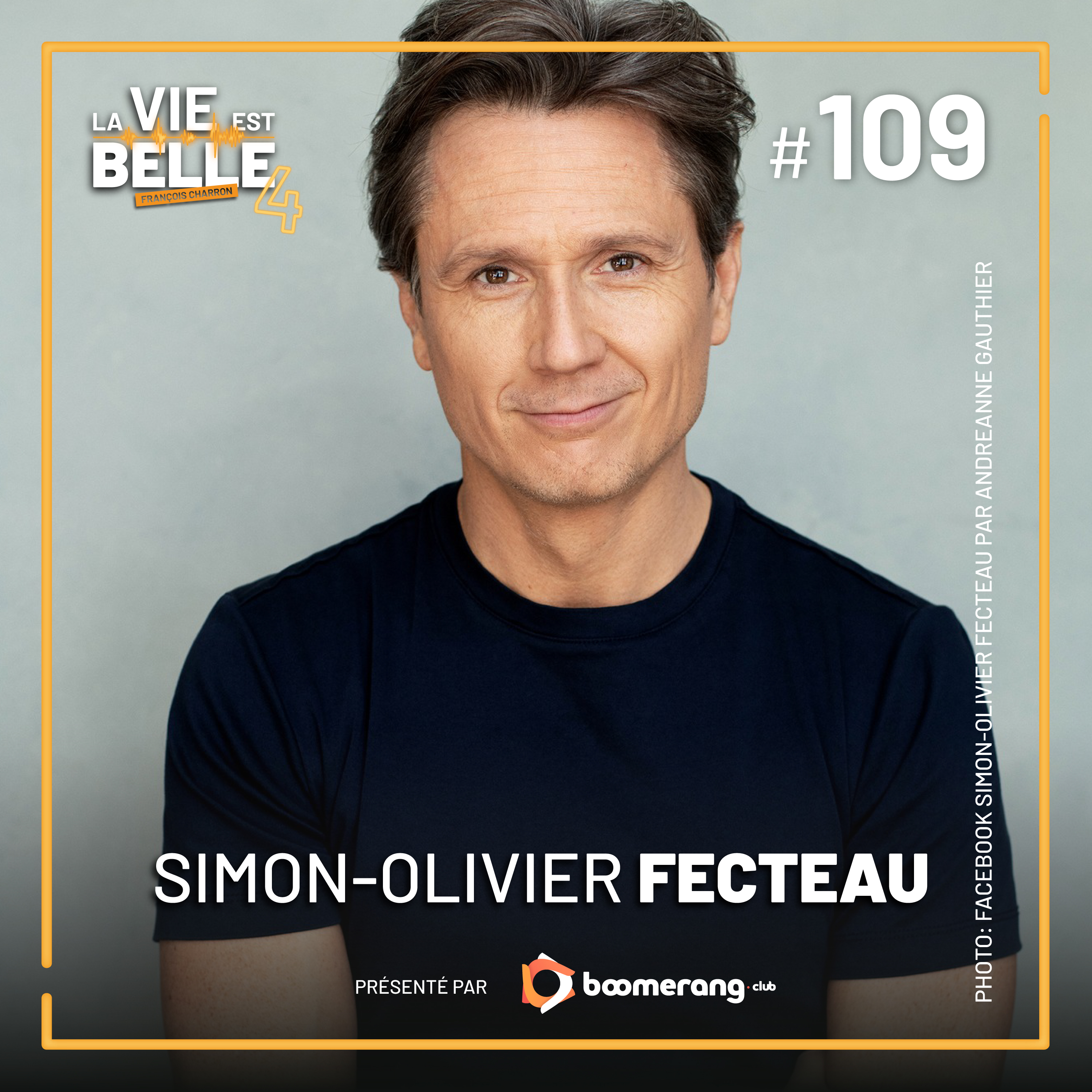 #109 - Simon Olivier-Fecteau  - La vie est belle