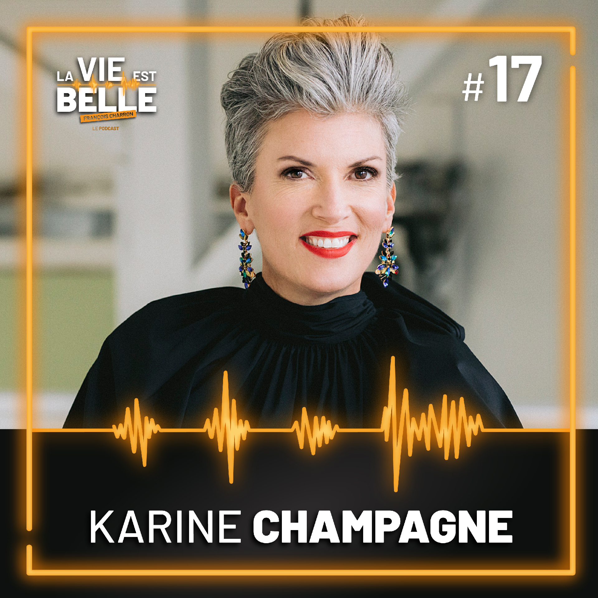 #17 - Karine Champagne - La vie est belle
