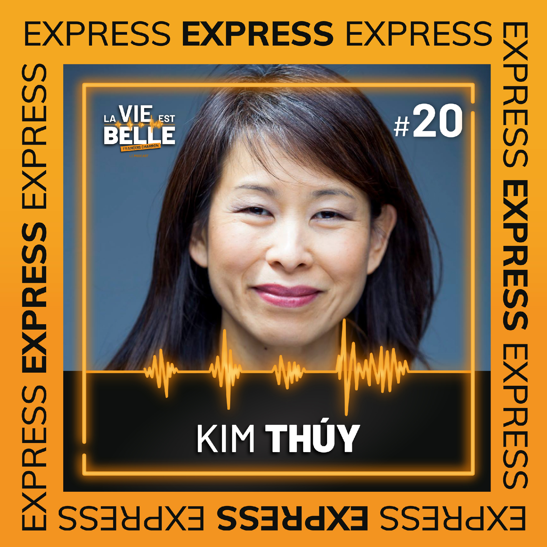 #20 EXPRESS - Kim Thuy - La vie est belle