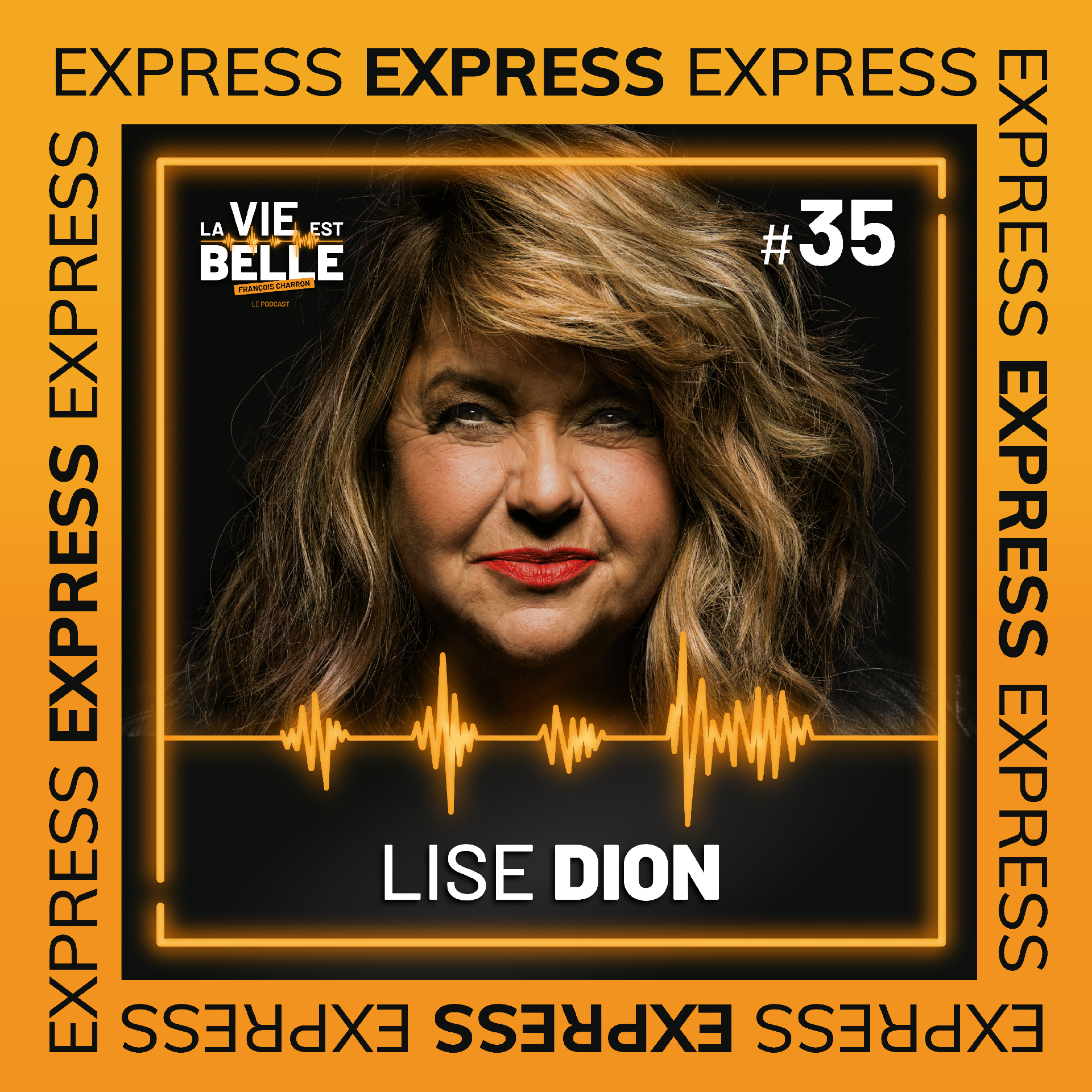 #35 EXPRESS - Lise Dion - La vie est belle