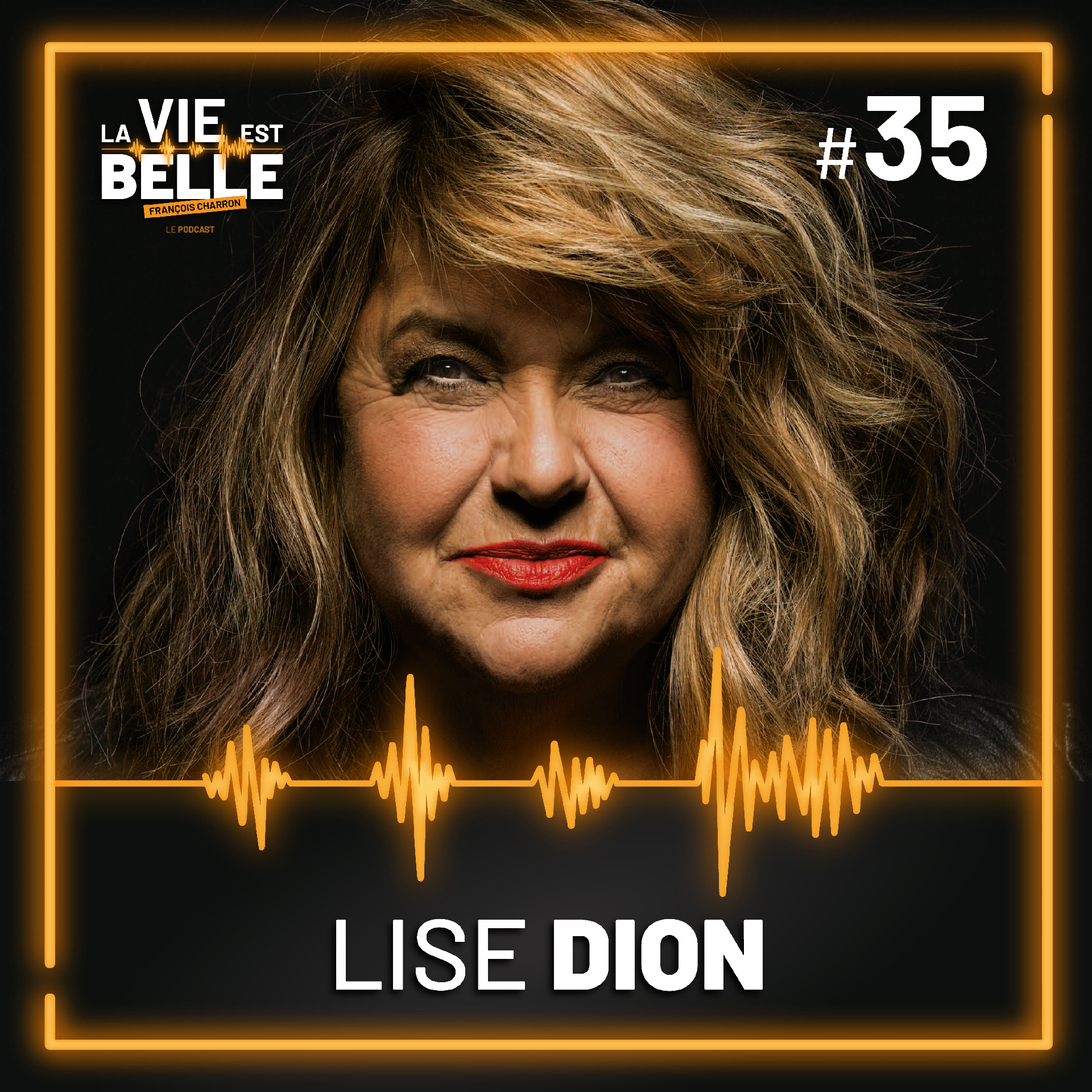 #35 - Lise Dion - La vie est belle