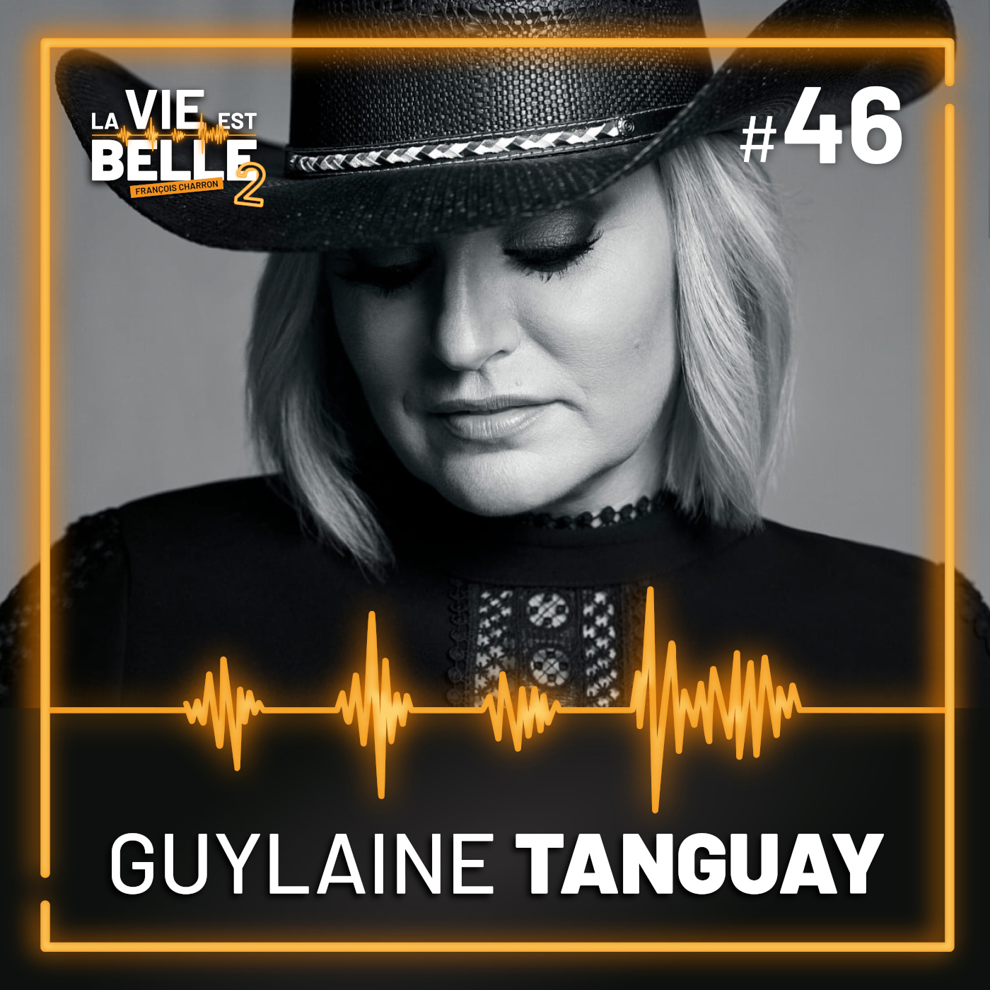 #46 - Guylaine Tanguay - La vie est belle