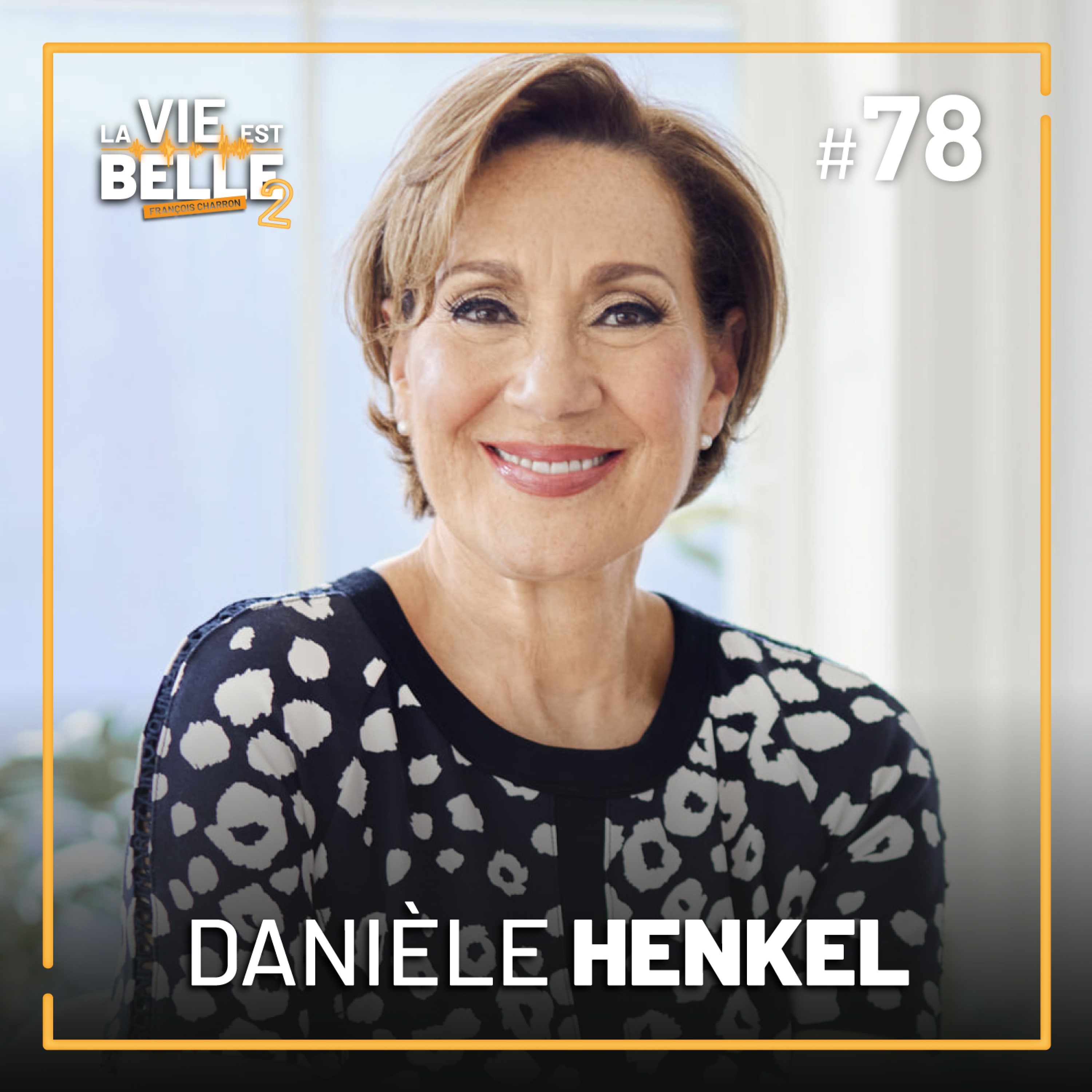 #78 - Danièle Henkel - La vie est belle