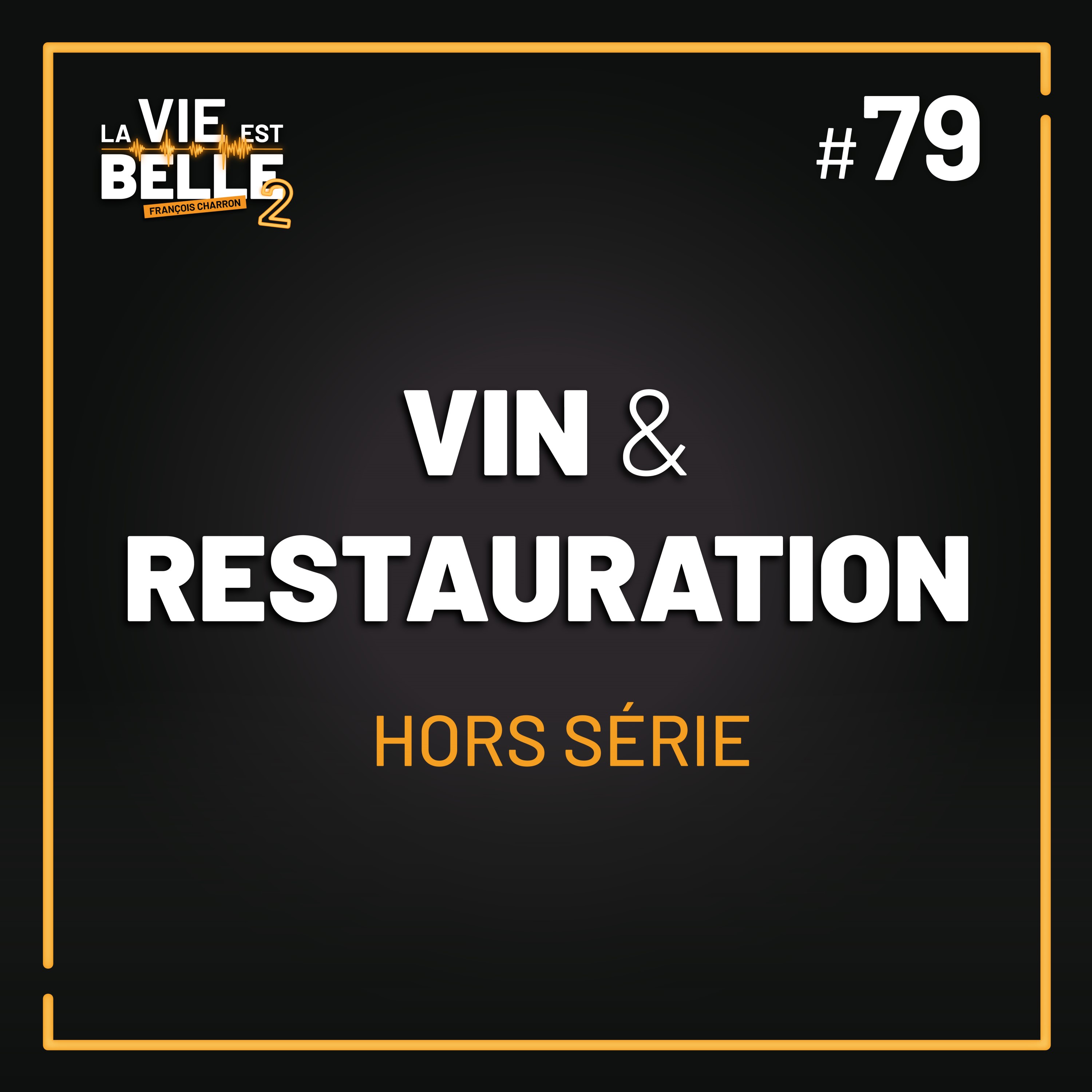 #79 - Vin et restauration- La vie est belle