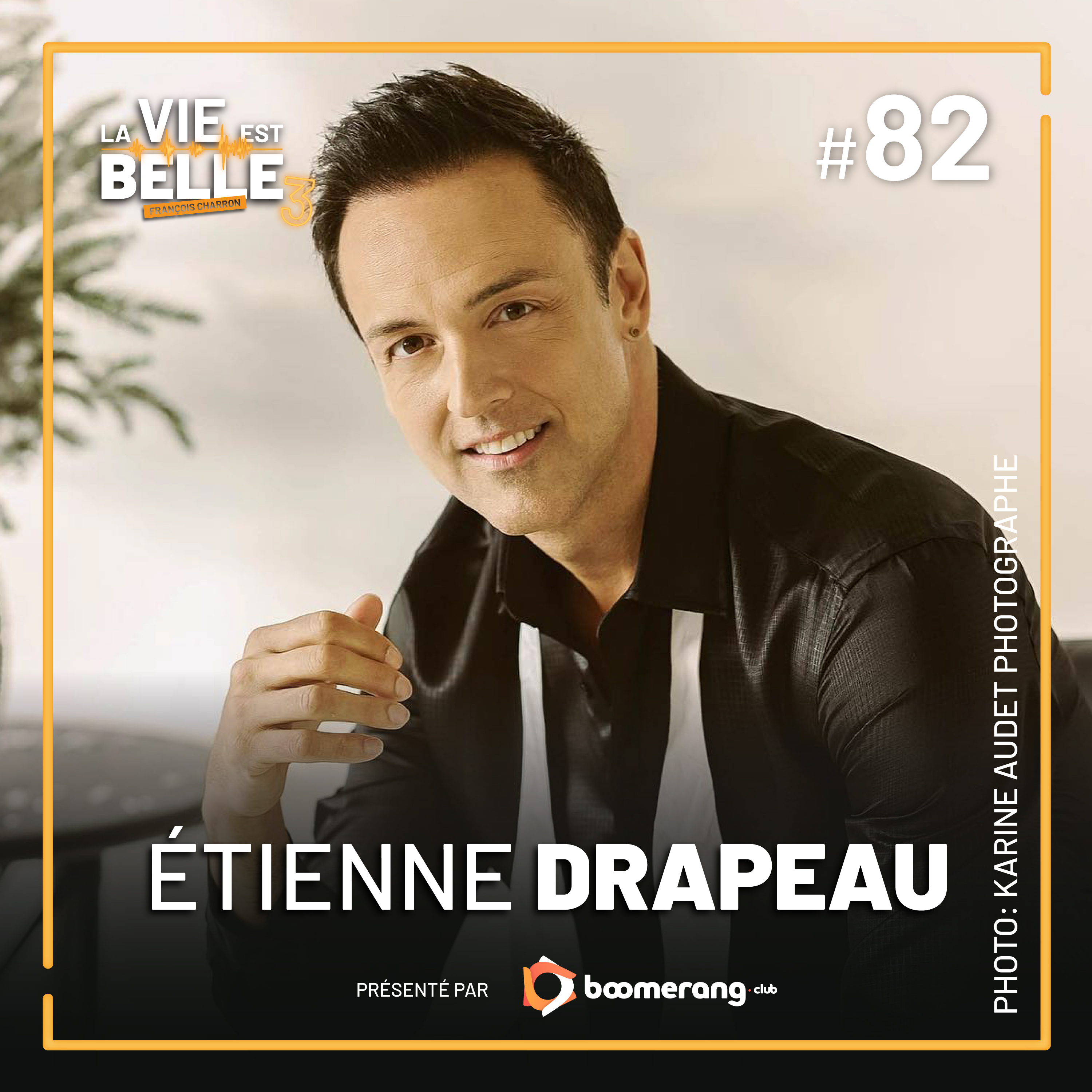 #82 - Étienne Drapeau - La vie est belle