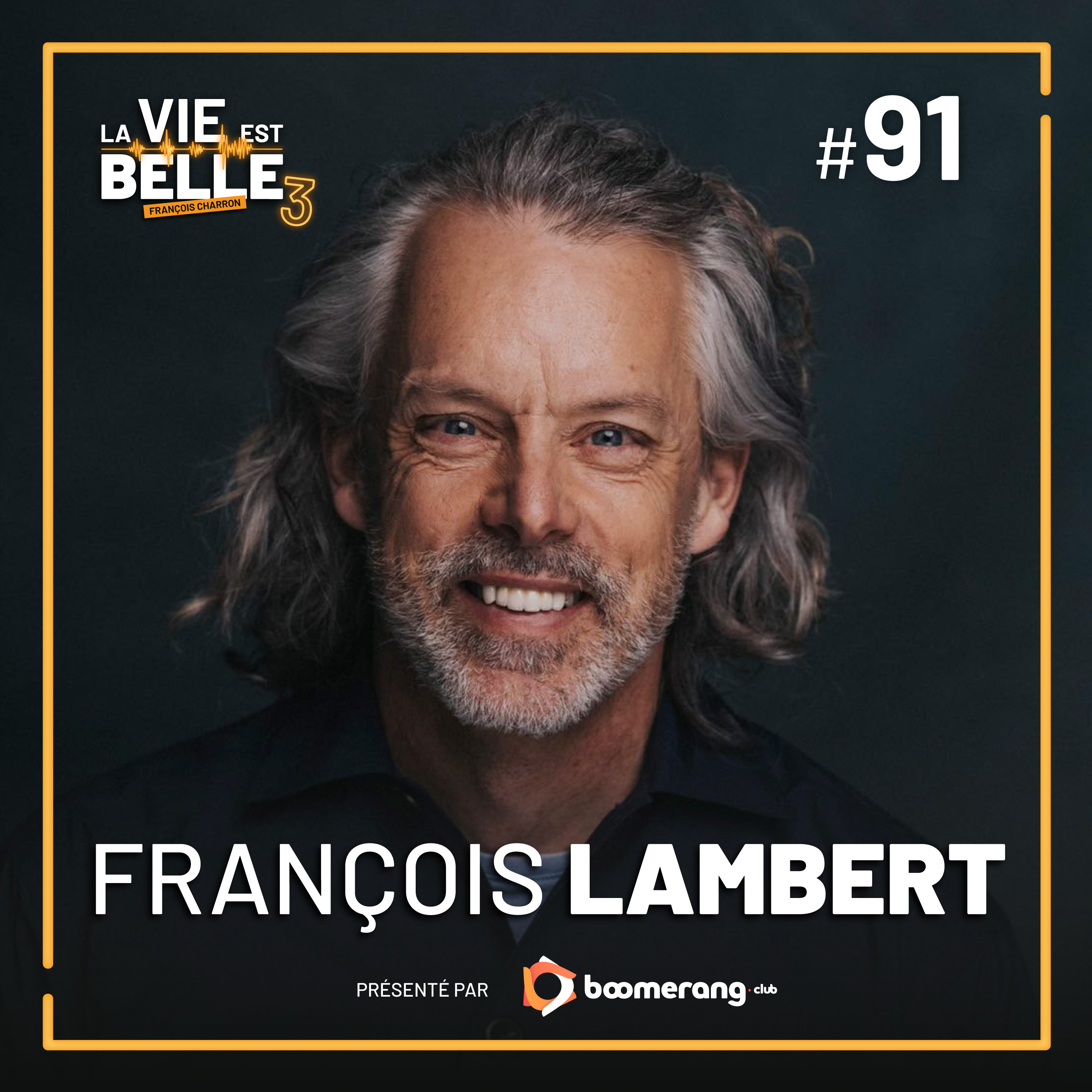 #91 - Francois lambert - La vie est belle
